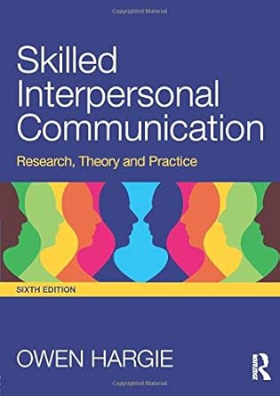 skilled interpersonal communication research theory and practice 6th edition owen hargie 1138823775,