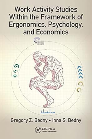 work activity studies within the framework of ergonomics psychology and economics 1st edition gregory z bedny