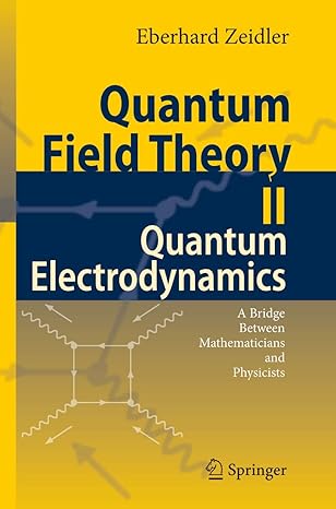 quantum field theory ii quantum electrodynamics a bridge between mathematicians and physicists 1st edition