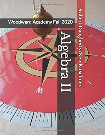 algebra ii woodward academy fall 2020 1st edition mr robert daugherty ,dr ken kirschner b089d34v6c,