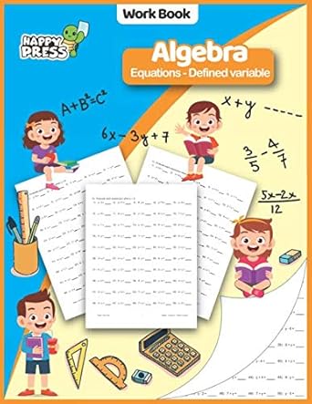 algebra equations defined variables algebra equation practice workbook with solutions 1st edition happy