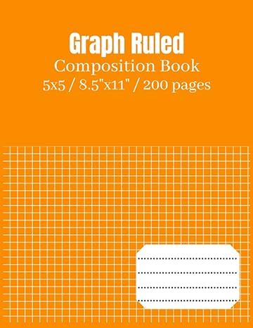 graph ruled composition book 5 squares per inch 8 5 x 11 math and science composition / 200 pages 1st edition