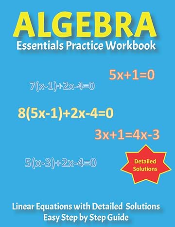 algebra essentials practice workbook with answers linear equations with detailed solution step by step guide