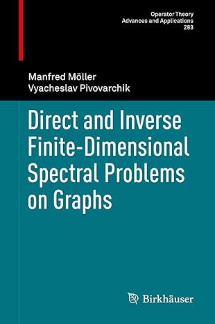 direct and inverse finite dimensional spectral problems on graphs 1st edition manfred moller ,vyacheslav