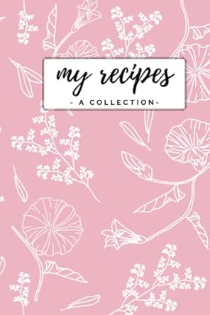 blank recipe book flowers pink 100 pages 6 x 9 1st edition paper secrets b09sh3vr69, 979-8415988815