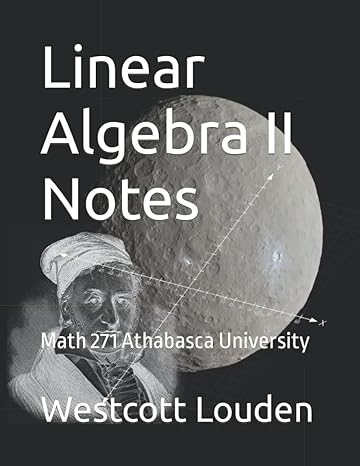 linear algebra ii notes math 271 athabasca university 1st edition westcott louden b09tmvht9d, 979-8422599448