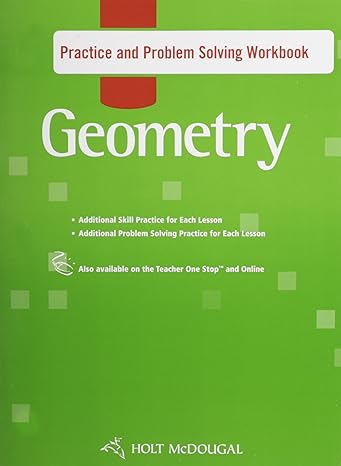 holt mcdougal geometry practice and problem solving workbook 1st edition holt mcdougal 0554024160,