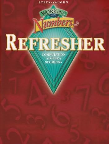 working with numbers refresher computation / algebra / geometry 2002nd edition steck-vaughn 0739835459,