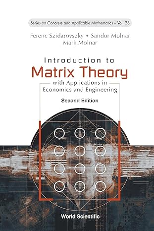 introduction to matrix theory with applications in economics and engineering 1st edition ferenc szidarovszky