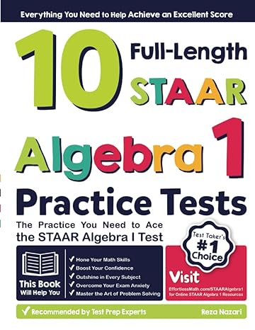 10 staar algebra i practice tests the practice you need to ace the staar algebra i test 1st edition reza