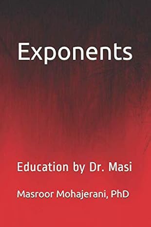 exponents education by dr masi 1st edition dr. masroor mohajerani 979-8676054373