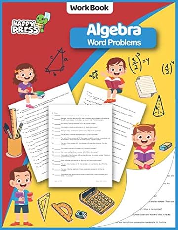 algebra word problems algebra word problem workbook with solutions 1st edition happy turtle press 1649280386,