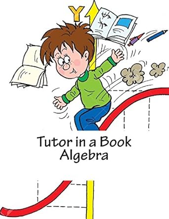 tutor in a book algebra 1st edition noah books 1514657201, 978-1514657201