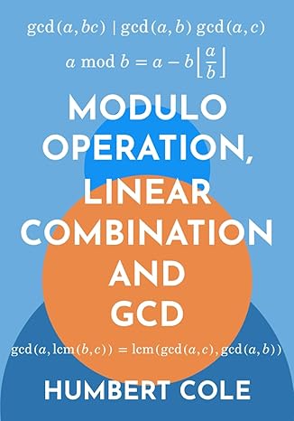 modulo operation linear combination and gcd 1st edition humbert cole b0crvl1j8v, 979-8874463632