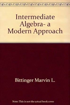 intermediate algebra a modern approach 2nd edition mervin laverne keedy ,marvin l bittinger 0201037297,