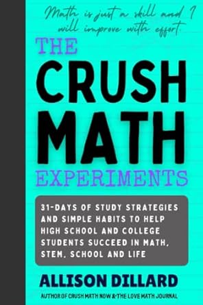 the crush math experiments 31 days of study strategies and simple habits to help high school and college