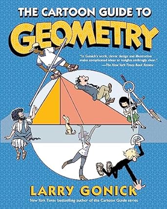 the cartoon guide to geometry 1st edition larry gonick 0063157578, 978-0063157576