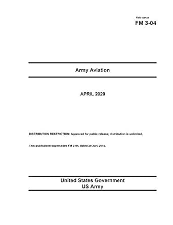 field manual fm 3 04 army aviation april 2020 1st edition united states government us army 979-8637128655