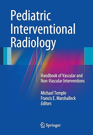 pediatric interventional radiology handbook of vascular and non vascular interventions 2014 edition francis