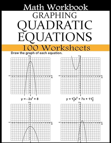 graphing quadratic equations math workbook 100 worksheets quadratic equations with coefficients integer