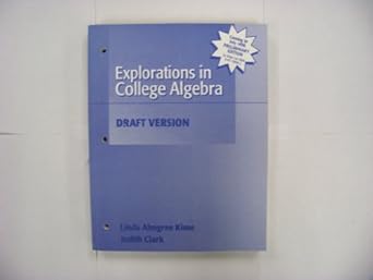 explorations in college algebra discovering algebra from data based applications 1st edition linda almgren