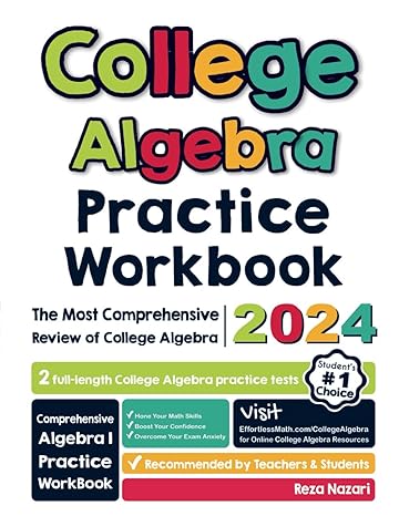 college algebra practice workbook the most comprehensive review of college algebra 1st edition reza nazari