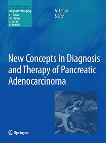 new concepts in diagnosis and therapy of pancreatic adenocarcinoma 2010 edition andrea laghi ,albert l. baert