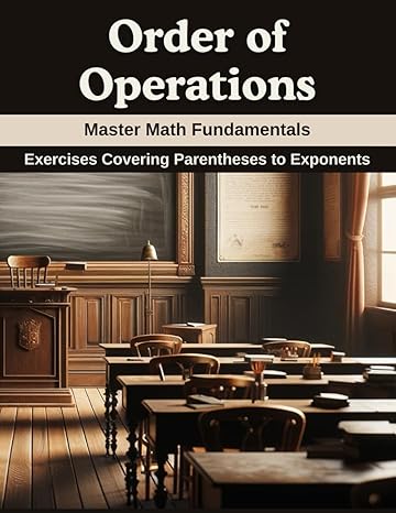 order of operations master math fundamentals exercises covering parentheses to exponents 1st edition brian