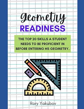 geometry readiness getting ready for hs geometry 1st edition mrs. rory yelen yakubov 979-8740451565