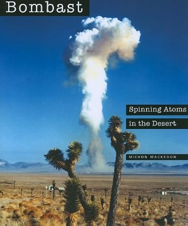 bombast spinning atoms in the desert 1st edition michon mackedon, peter goin 0984101438, 978-0984101436