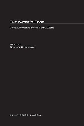 the water s edge critical problems of the coastal zone 1st edition bostwick h. ketchum 0262610167,