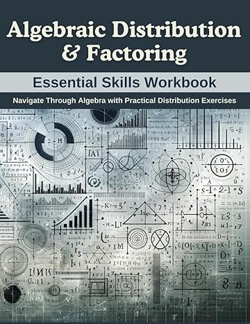 algebraic distribution and factoring essential skills workbook navigate through algebra with practical