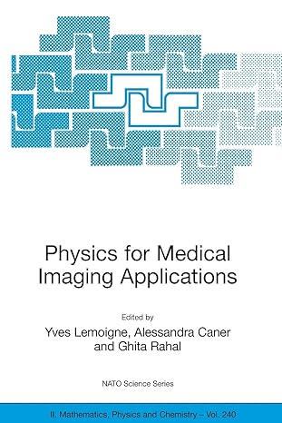 physics for medical imaging applications 2007 edition yves lemoigne, alessandra caner, ghita rahal