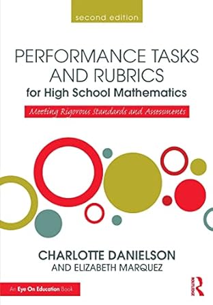 performance tasks and rubrics for high school mathematics meeting rigorous standards and assessments 2nd