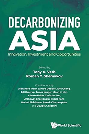 decarbonizing asia innovation investment and opportunities 1st edition tony a verb ,roman y shemakov