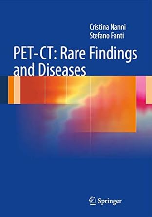 pet ct rare findings and diseases 2012 edition cristina nanni, stefano fanti 3642246982, 978-3642246982