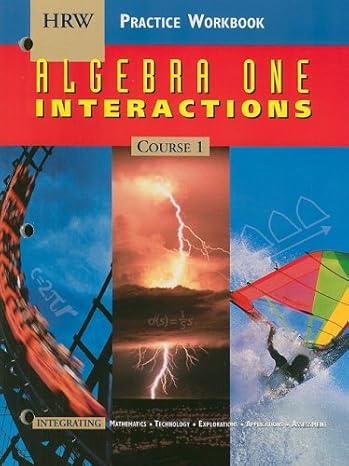 holt algebra 1 interactions practice workbook course 1 1st edition rinehart and winston holt 0030512581,