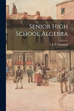 senior high school algebra 1st edition j t 1864-1 crawford 1014404150, 978-1014404152