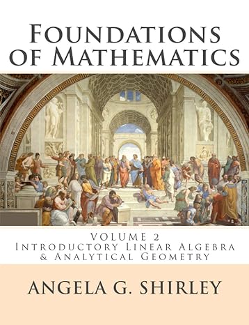 foundations of mathematics volume 2 introductory linear algebra and analytical geometry 1st edition dr.