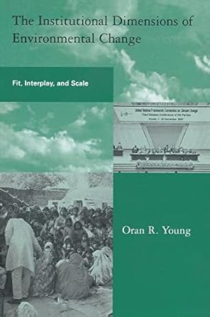 the institutional dimensions of environmental change fit interplay and scale 1st edition professor oran r