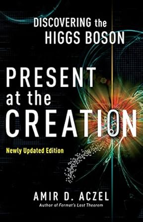 present at the creation discovering the higgs boson 1st edition amir d. aczel 0307591824, 978-0307591821