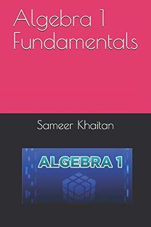 algebra 1 fundamentals 1st edition dr sameer khaitan 1728839068, 978-1728839066