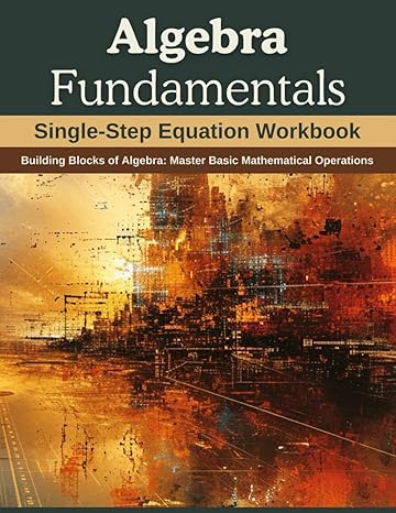 algebra fundamentals single step equation workbook building blocks of algebra master basic mathematical