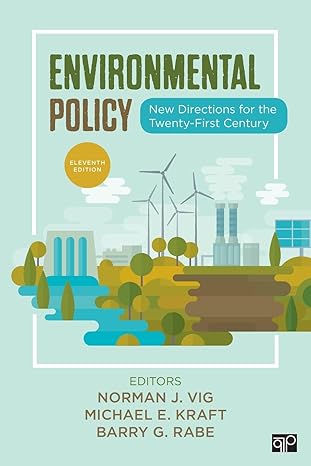 environmental policy new directions for the twenty first century 11th edition norman j. vig, michael e.