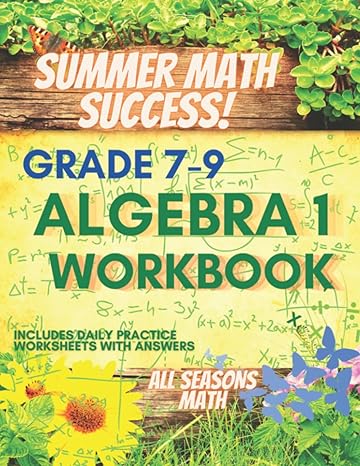 summer math success algebra 1 workbook 7th 8th and 9th grade algebraic thinking single and double step