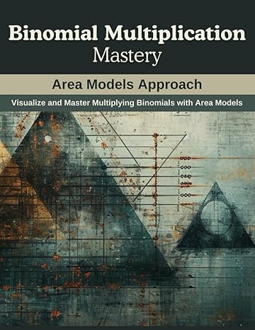 binomial multiplication mastery area models approach visualize and master multiplying binomials with area