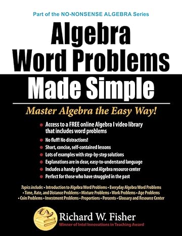 algebra word problems made simple master algebra the easy way 1st edition richard w fisher 0999443348,