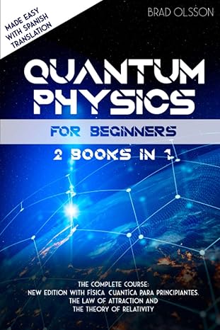 quantum physics for beginners 2 books in 1 the complete course new edition with f sica cuant ca para