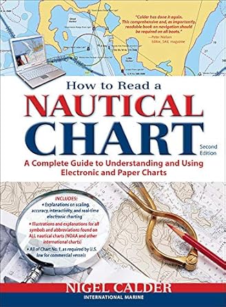 how to read a nautical chart a complete guide to using and understanding electronic and paper charts 1st