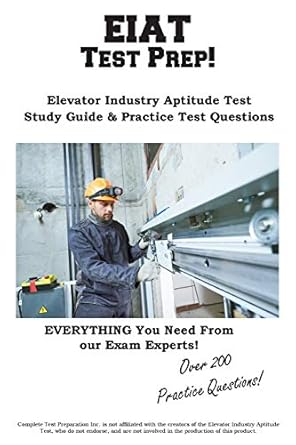 eiat test prep complete elevator industry aptitude test study guide and practice test questions 1st edition